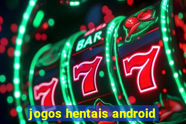 jogos hentais android